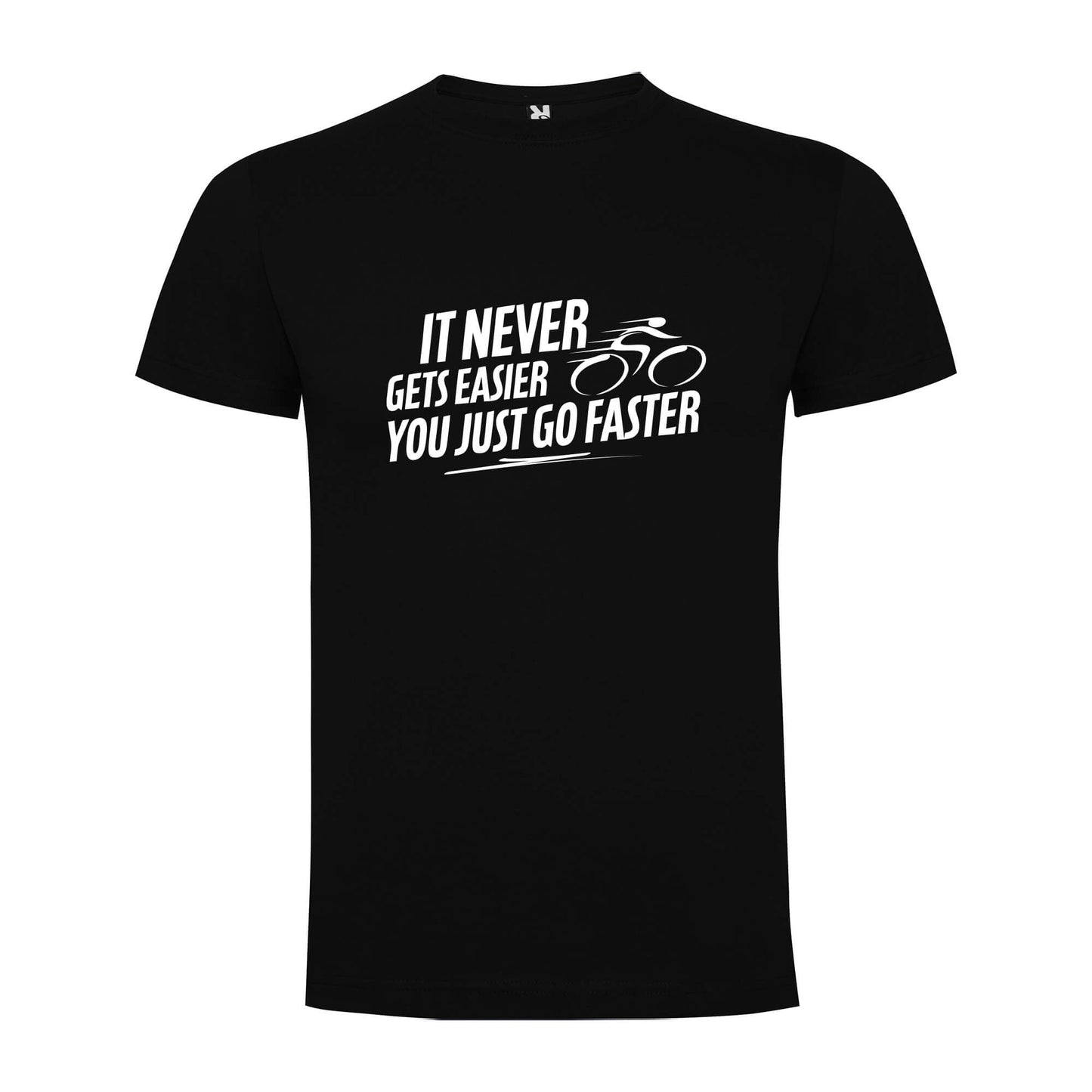 It never gets easier you just go faster T-Shirt