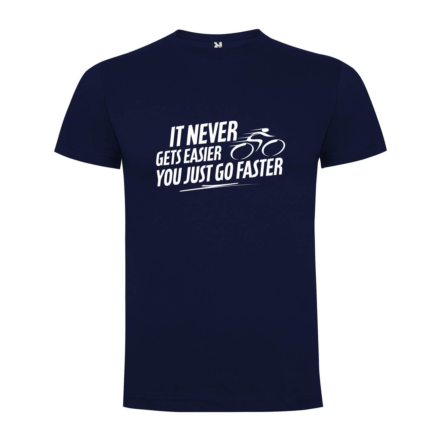 It never gets easier you just go faster T-Shirt